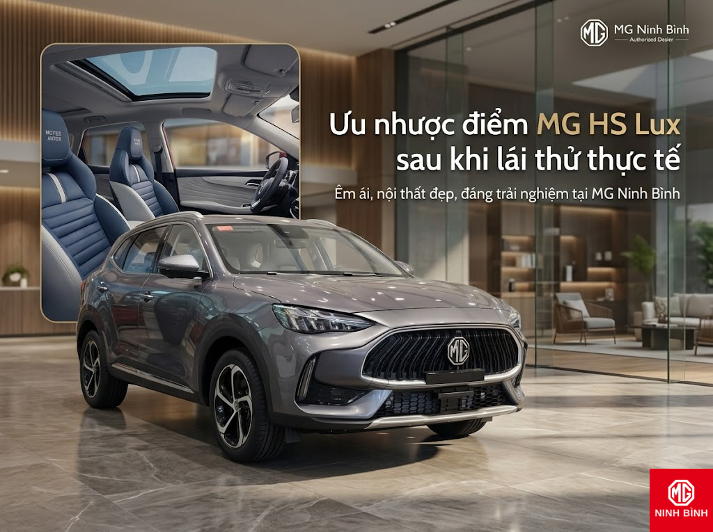 Ưu nhược điểm MG HS Lux sau khi lái thử thực tế