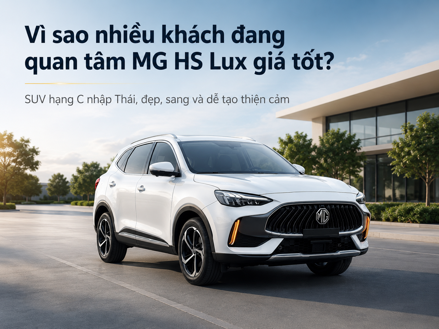 MG HS Lux giá tốt trong tháng: Có nên chốt sớm tại MG Ninh Bình?